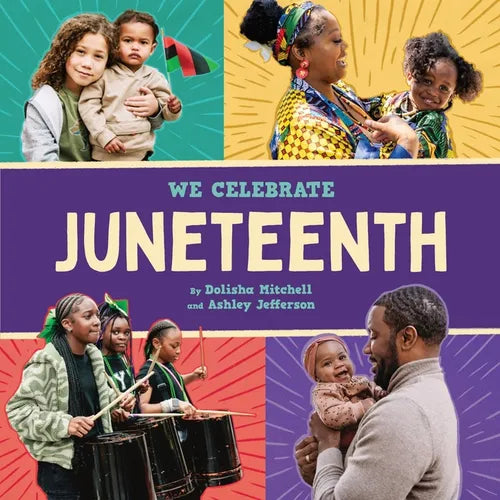 Juneteenth (a We Celebrate Book): A Board Book