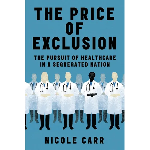 The Price of Exclusion: The Pursuit of Healthcare in a Segregated Nation