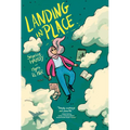 Landing in Place: A Graphic Novel
