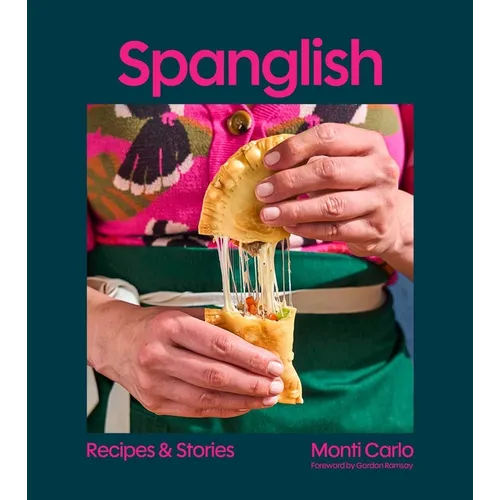 Spanglish: Recipes & Stories