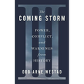 The Coming Storm: Power, Conflict, and Warnings from History