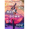 Find My Way Down to You