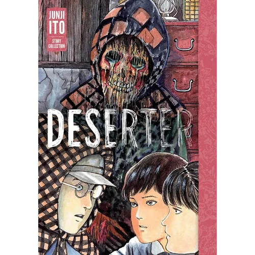 Deserter: Junji Ito Story Collection: Junji Ito Story Collection