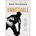 Unhittable: How Technology, Mavericks, and Innovators Engineered Baseball's New Era of Pitching Dominance