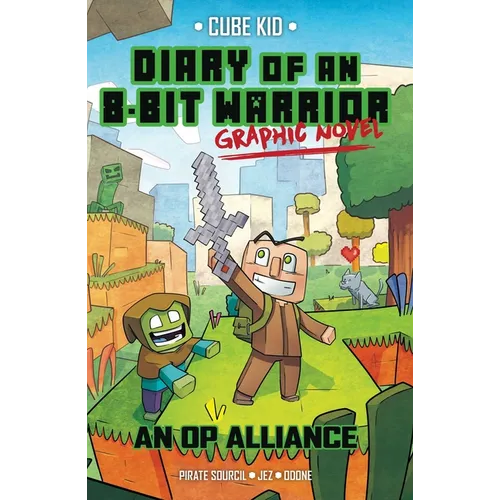 Diary of an 8-Bit Warrior Graphic Novel: An Op Alliance Volume 1