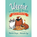 Not-So-Sweetie Pie (Weenie Featuring Frank and Beans Book #3)