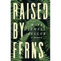 Raised by Ferns