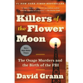 Killers of the Flower Moon: The Osage Murders and the Birth of the FBI