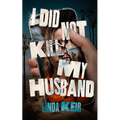 I Did Not Kill My Husband