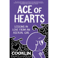 Ace of Hearts: Lessons in Love from an Asexual Girl