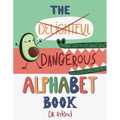 The Dangerous Alphabet Book