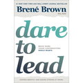 Dare to Lead: Brave Work. Tough Conversations. Whole Hearts.