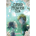 Cursed Princess Club, Vol. 5: A Webtoon Unscrolled Graphic Novel