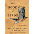 The Book of Birds: A Field Guide to Wonder and Loss