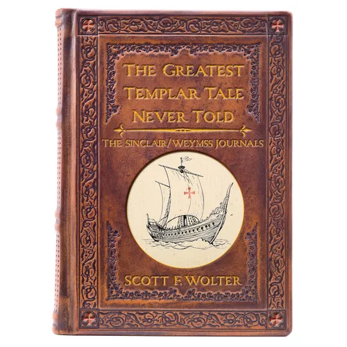 The Greatest Templar Tale Never Told: The Sinclair/Wemyss Journals