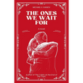 The Ones We Wait For