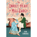 The Unruly Heart of Miss Darcy