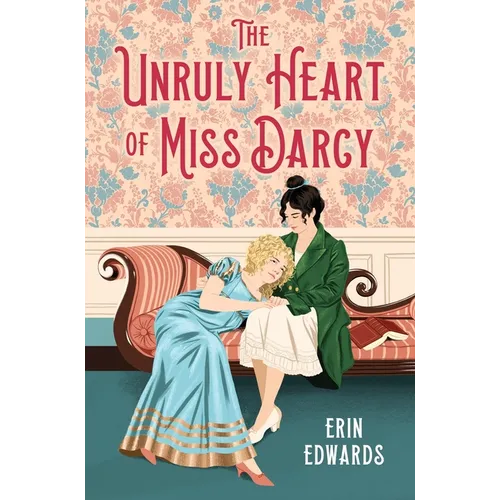 The Unruly Heart of Miss Darcy