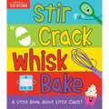 Stir Crack Whisk Bake: A Little Book about Little Cakes
