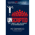 Unscripted: Life, Liberty, and the Pursuit of Entrepreneurship