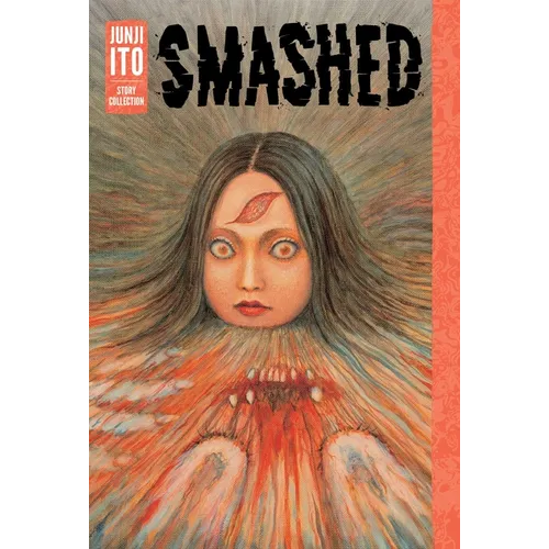Smashed: Junji Ito Story Collection