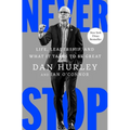 Never Stop: Life, Leadership, and What It Takes to Be Great