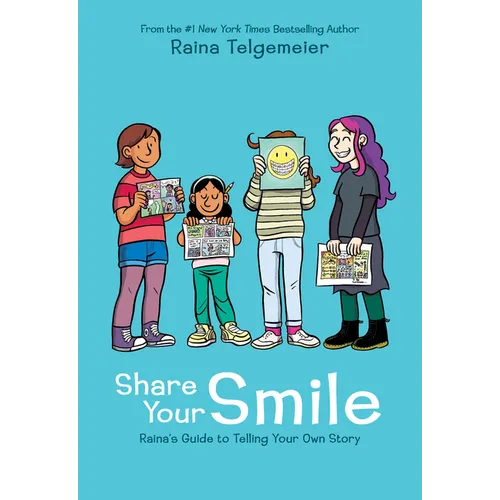 Share Your Smile: Raina's Guide to Telling Your Own Story