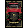Murder Your Employer: The McMasters Guide to Homicide