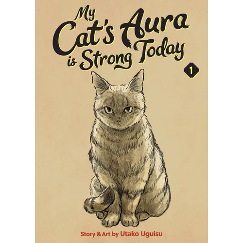My Cat's Aura Is Strong Today Vol. 1