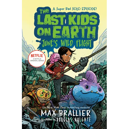 The Last Kids on Earth: June's Wild Flight