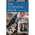 No Turning Back: A Witness to Mercy, 10th Anniversary Edition
