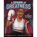A Spark of Greatness: The Autobiography of a Fighter