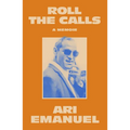 Roll the Calls: A Memoir