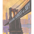 Reaching Across the Sky: A Celebration of Bridges