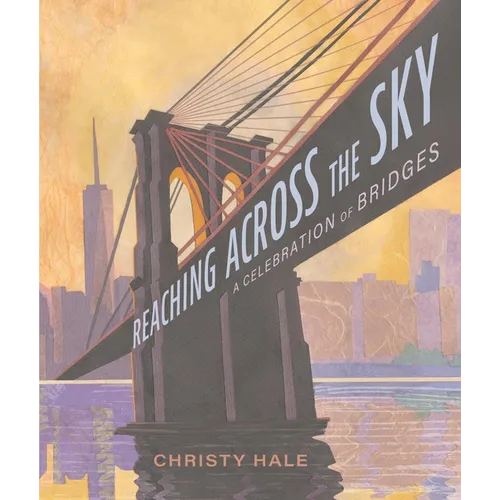 Reaching Across the Sky: A Celebration of Bridges