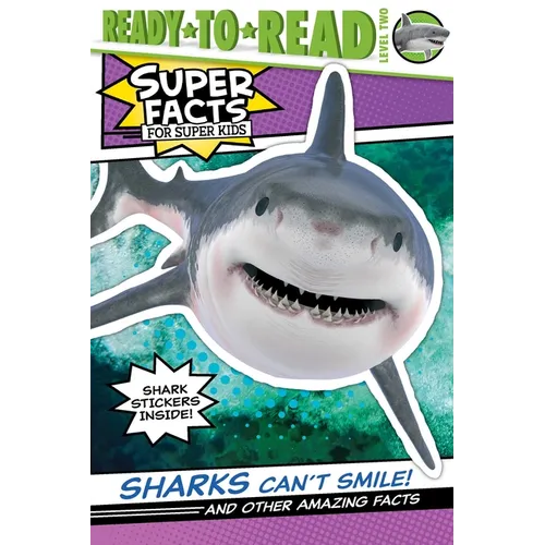 Sharks Can't Smile!: And Other Amazing Facts (Ready-To-Read Level 2)