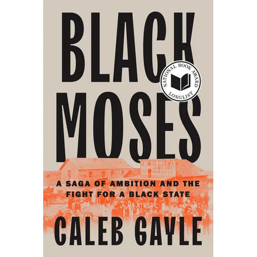Black Moses: A Saga of Ambition and the Fight for a Black State