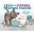 Coco and Stephen, Together Forever: How a Kitten and Bunny Became Best Friends