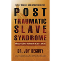 Post Traumatic Slave Syndrome, Revised Edition: America's Legacy of Enduring Injury and Healing