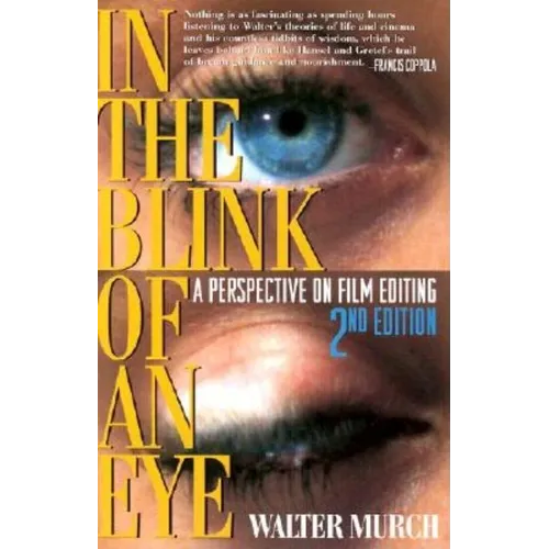 In the Blink of an Eye: A Perspective on Film Editing