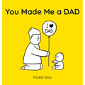 You Made Me a Dad