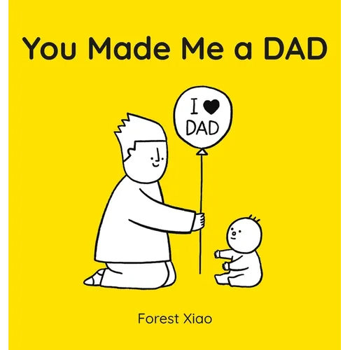 You Made Me a Dad