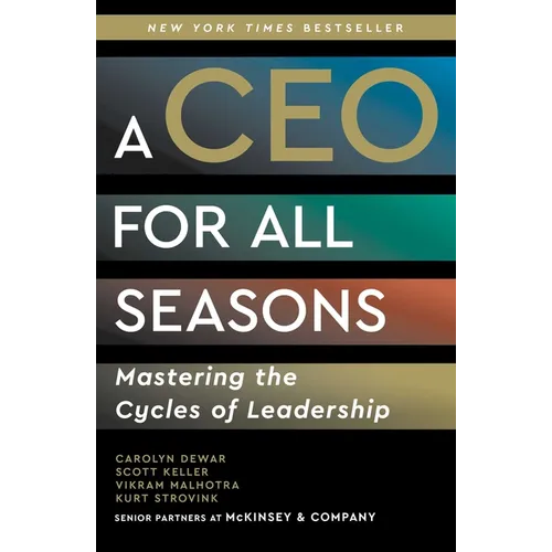 A CEO for All Seasons: Mastering the Cycles of Leadership