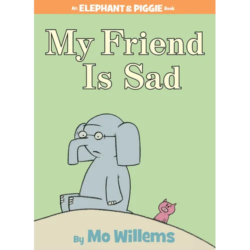 My Friend Is Sad-An Elephant and Piggie Book