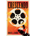 Crescendo: A Lost Hitchcock Film. a Deadly Secret. It's Murder in Hollywood