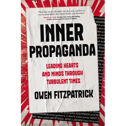 Inner Propaganda: Leading Hearts and Minds Through Turbulent Times