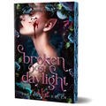 Broken by Daylight (Deluxe Edition)