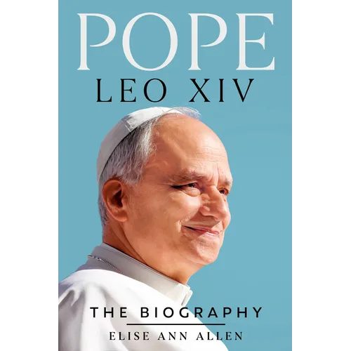 Pope Leo XIV: The Biography