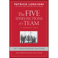 The Five Dysfunctions of a Team: A Leadership Fable