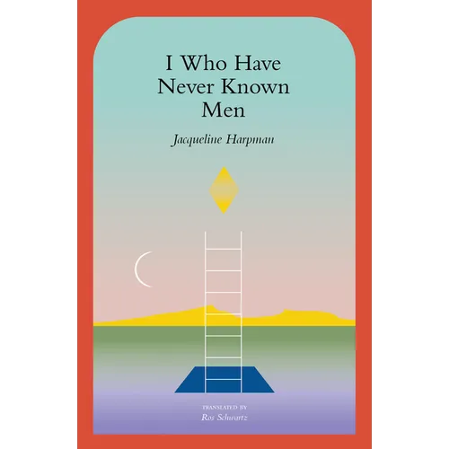 I Who Have Never Known Men